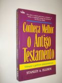 Conheça Melhor o Antigo Testamento - Autor: Stanley Ellisen